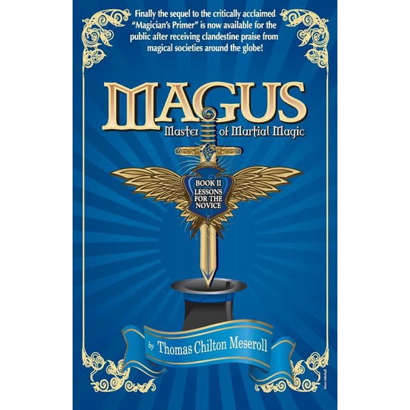 Magus, Master Of Martial Magic, Book II, Lessons for the Novice (Paperback) by Thomas Chilton Meseroll