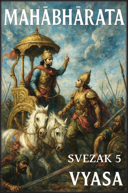 Mah&amp;#257;bh&amp;#257;rata: Svezak 5: Veliki rat II, (Paperback)