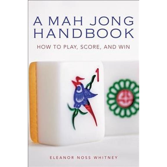 Pre-Owned Mah Jong Handbook: How to Play, Score, and Win (Paperback) 0804838747 9780804838740