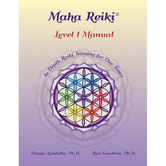 Maha Reiki Training Manual Maha Reiki; Level 1 Manual: Reiki Training Manual, Book 1, (Paperback)