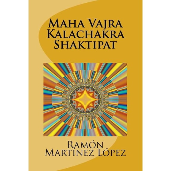 Maha Vajra Kalachakra Shaktipat, (Paperback)