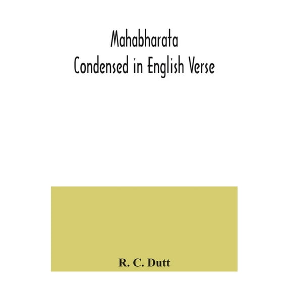 Mahabharata; Condensed in English Verse, (Paperback)