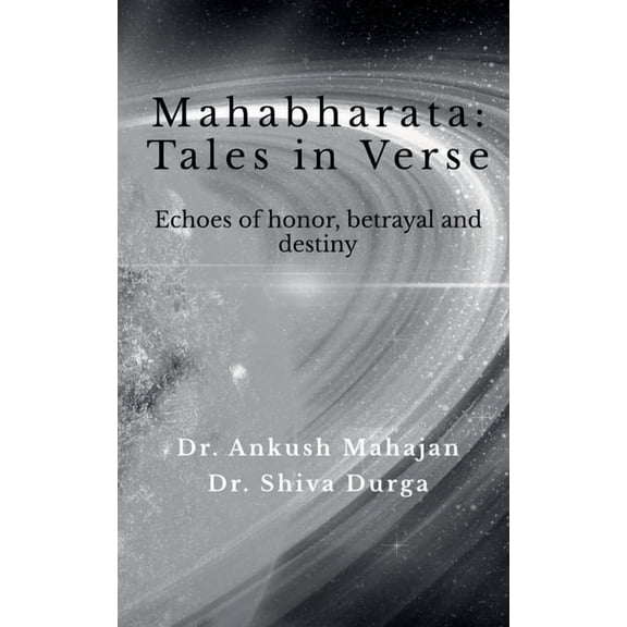 Mahabharata: Tales in Verse: Echoes of Honor, Betrayal, and Destiny, (Paperback)