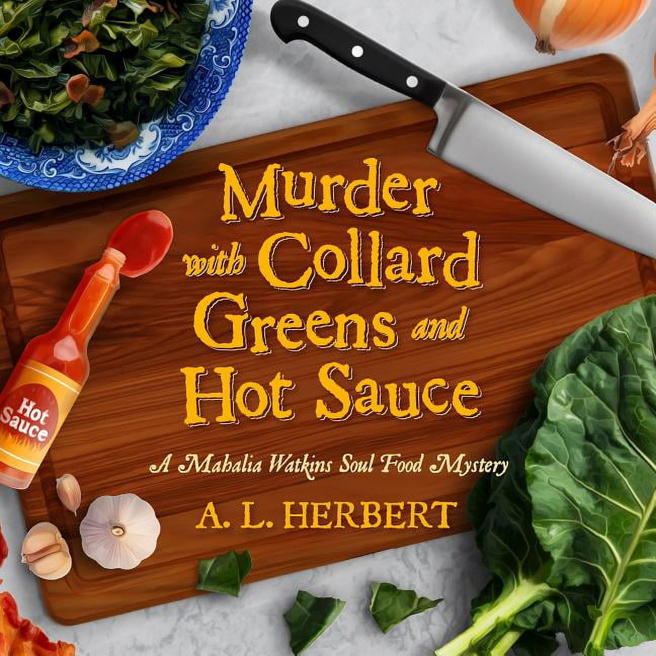 Mahalia Watkins Mystery: Murder with Collard Greens and Hot Sauce (Audiobook)