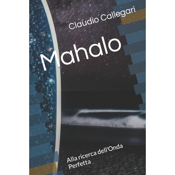 Mahalo: Alla ricerca dell'Onda Perfetta (Paperback)