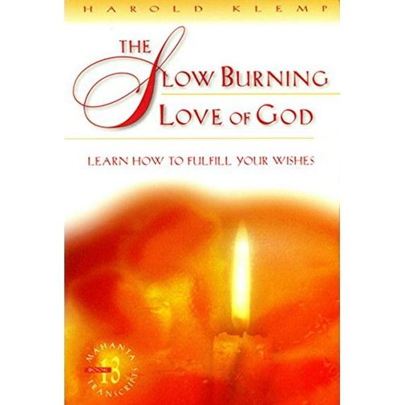 Pre-Owned The Slow Burning Love of God: Learn How to Fulfill Your Wishes (Paperback) 1570431302 9781570431302
