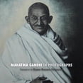 thumbnail image 1 of Mahatma Gandhi in Photographs: Foreword by The Gandhi Research Foundation - in full color (Paperback), 1 of 1