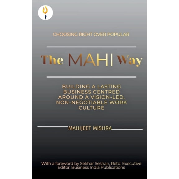 The Mahi Way - Choosing Right Over Popular, (Paperback)