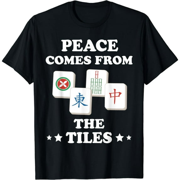 Mahjong Tiles Peace From The Tiles Chinese Board Game Lover T-Shirt