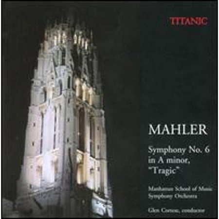 Mahler: Symphony No. 6 (CD) by Manhattan School of Music Orchestra, Glen Cortese (conductor)
