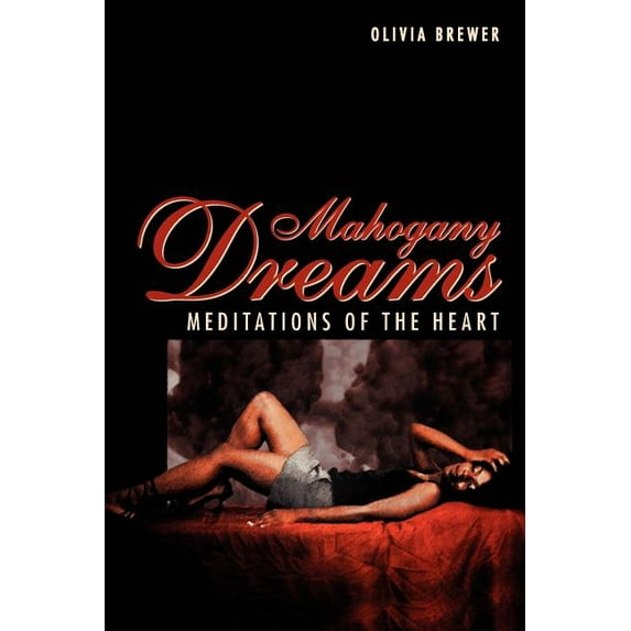 Mahogany Dreams : Meditations of the Heart