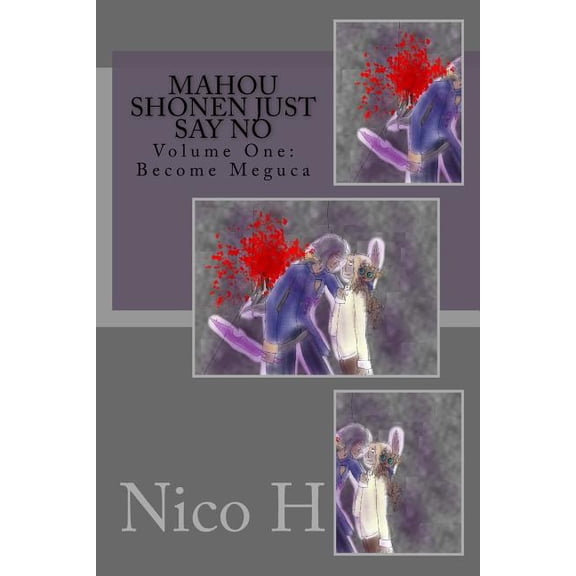 Mahou Shonen Just Say No : Volume One: Become Meguca (Paperback)