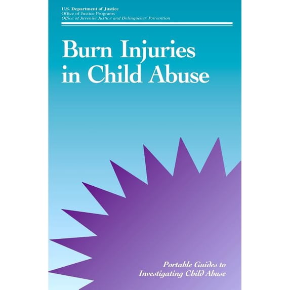 Portable Guides to Investigating Child Abuse: Burn Injuries in Child Abuse (Paperback)