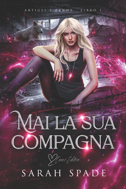 Mai la sua compagna: Una storia d'amore di mutaforma e compagni rifiutati, (Paperback)