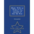 thumbnail image 1 of Maid, Wife or Widow? an Episode of the '66 War. - War College Series (Paperback), 1 of 1