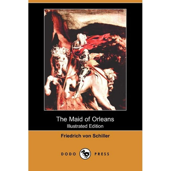 Maid of Orleans (Illustrated Edition) (Dodo Press)