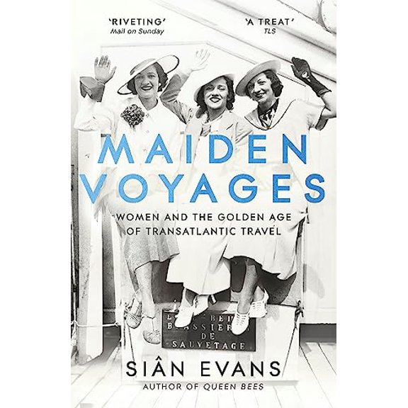 Pre-Owned Maiden Voyages: women and the Golden Age of transatlantic travel (Paperback) 1473699045 9781473699045