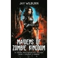 thumbnail image 1 of Maidens of Zombie Kingdom: A Young Adult Fantasy Trilogy: Chivalry is Undead (Series #1) (Paperback), 1 of 1