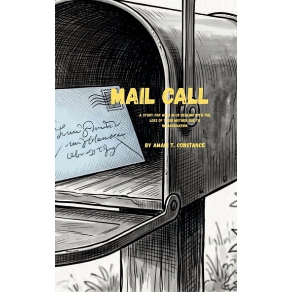 Mail Call Mail Call: A story for ages 10-13 dealing with the loss of their mother due to incarceration, (Paperback)