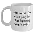 thumbnail image 1 of Mail Carrier Humor Birthday Unique Gift White Coffee Mug Explaining Why I'm Right, 1 of 6