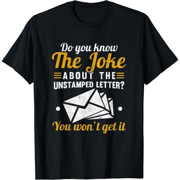 Mail Carrier Joke Unstamped Letter Postal Worker Mailman T-Shirt Black Small