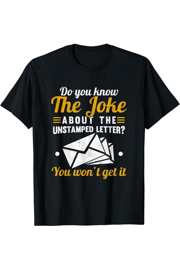 Mail Carrier Joke Unstamped Letter Postal Worker Mailman T-ShirtMen and women, Black T-shirt, size: Extra large