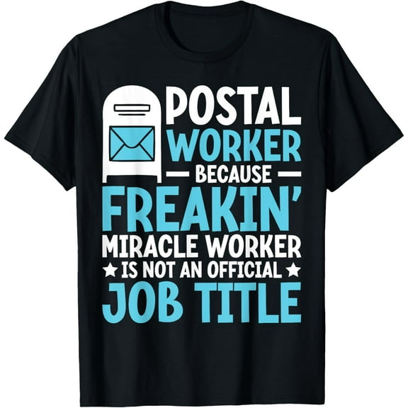 Mail Carrier Post Office Funny Postal Worker Miracle Worker T-Shirt