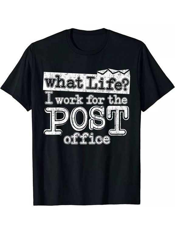 Mail Carrier Postal - What Life I Work At The Post Office Cool Gift T-Shirt