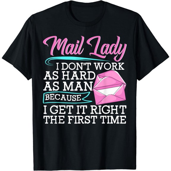 Mail Lady, work hard, funny postal worker mail carrier T-Shirt