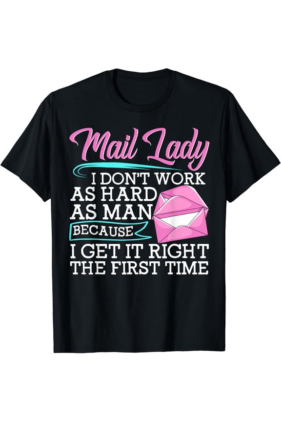 Mail Lady, work hard, funny postal worker mail carrier T-Shirt
