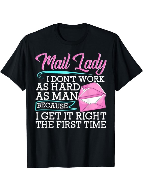 Mail Lady, work hard, funny postal worker mail carrier T-Shirt
