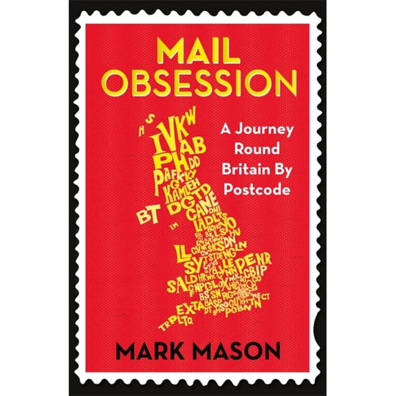 Mail Obsession : A Journey Round Britain by Postcode (Paperback)