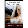 thumbnail image 1 of Mail Order Bride: A Bride In Disguise: Clean and Wholesome Western Historical Romance, 1 of 1