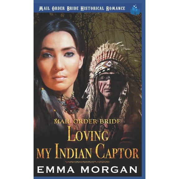 Mail Order Bride: Loving My Indian Captor, (Paperback)