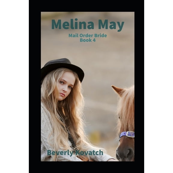 Mail Order Bride: Melina May (Series #4) (Paperback)