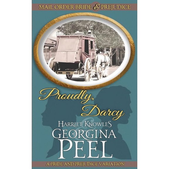 Mail Order Bride and Prejudice: Proudly, Darcy: A Pride and Prejudice Variation (Other)