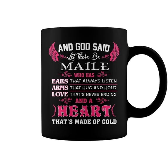 Maile Name Gift And God Said Let There Be Maile Coffee Mugs