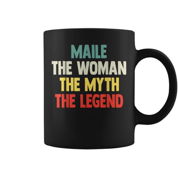 Maile The Woman The Myth The Legend Gift For Maile Coffee Mugs