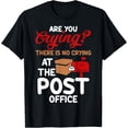 thumbnail image 1 of Mailman Rural Mail Carriers No Crying At The Post Office T-Shirt, 1 of 3