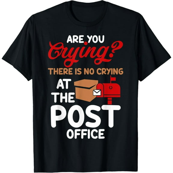 Mailman Rural Mail Carriers No Crying At The Post Office Funny Creative Graphic T-Shirt