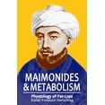 thumbnail image 1 of Maimonides &amp; Metabolism: Unique Scientific Breakthroughs in Weight Loss, (Paperback), 1 of 1