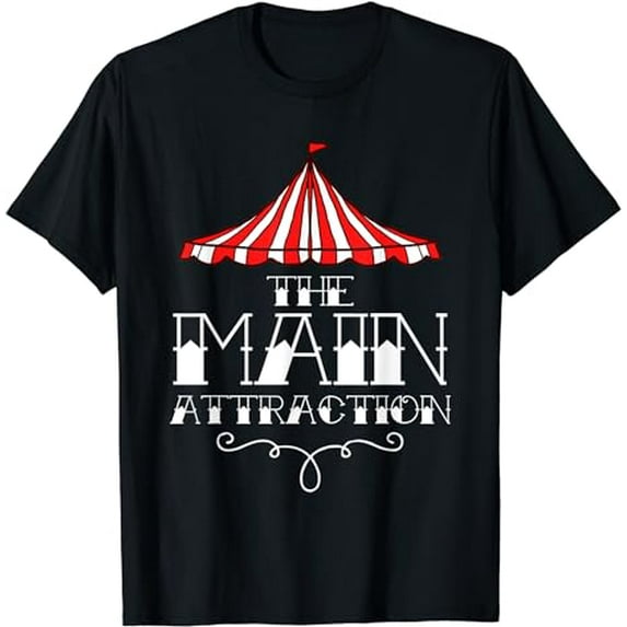 Main Attraction Circus Carnival Children Birthday T-Shirt
