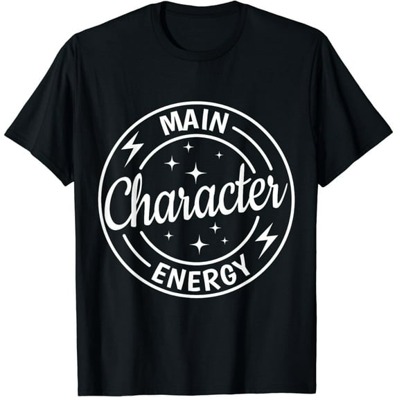 Main Character Energy Motivational Self Love Saying Positive T-Shirt