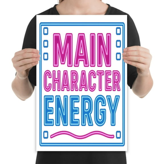 Main Character Energy Art - Motivational Decor - 13x19 Poster Print - Modern Style