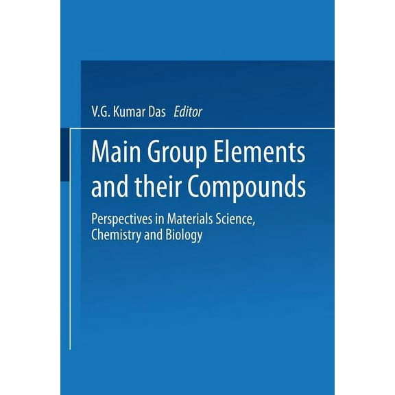 Main Group Elements and Their Compounds: Perspectives in Materials Science, Chemistry and Biology, (Paperback)