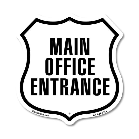 Main Office Entrance 12 inch X 12 inch Shield-Shaped Rust-Free Aluminum Metal Sign Weather Resistant Made in the USA