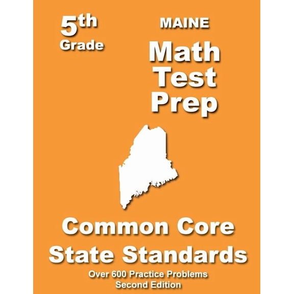 Maine 5th Grade Math Test Prep: Common Core Learning Standards, (Paperback)