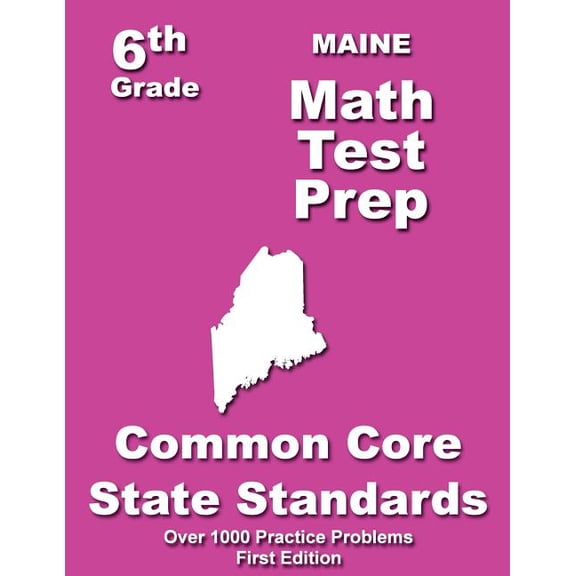 Maine 6th Grade Math Test Prep : Common Core Learning Standards