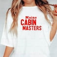 thumbnail image 1 of Maine Cabin Masters Reality TV Show Home Renovation Fan Gift New Unisex T-Shirt, up to 5XL, 1 of 3