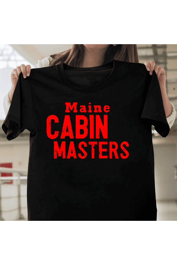 Maine Cabin Masters Reality TV Show Renovation Construction Crew Fan Logo V1130544 Unisex T-Shirt, Size Up to 5XL